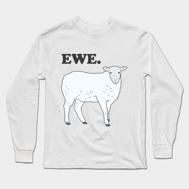 Ew Long Sleeve T-Shirt by karutees